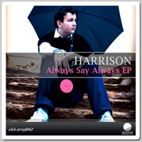Harrison – Always Say Always EP
