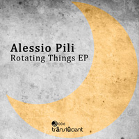 Alessio Pili - Rotating Things EP