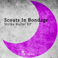 Scouts In Bondage - Strike Roller EP