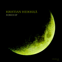 Kristian Heikkila - Fokus EP