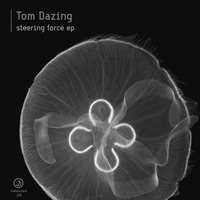 Tom Dazing - Steering Force EP